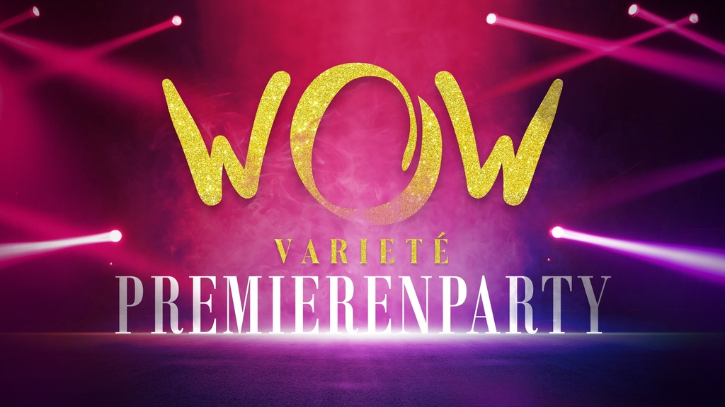 WOW Varieté - Premierenparty