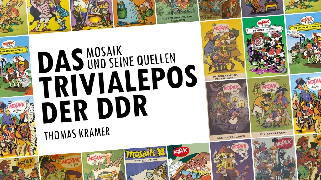 Das MOSAIK - Das Trivialepos der DDR
